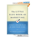 The Little Blue Book of Marketing: Build a Killer Plan in Less Than a Day: Steve Lance,Paul Kurnit