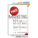 Free Marketing: 101 Low and No-Cost Ways to Grow Your Business,Online and Off: Jim Cockrum: Amazon.com: Kindle Store