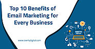 Top 10 Benefits of Email Marketing for Every Business