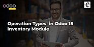 Operation Types in Odoo 15 Inventory Module | Odoo 15 Blog