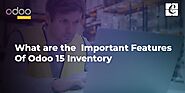 What are the Important Features of Odoo 15 Inventory