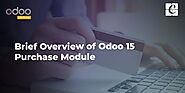 Brief Overview of Odoo 15 Purchase Module | Odoo 15 Blog