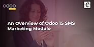 An Overview of Odoo 15 SMS Marketing Module