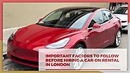 Important factors to follow before hiring a car on rental in London