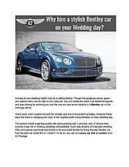 Why hire a stylish Bentley car on your Wedding day in London?