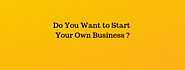 How To Start a Successful Business : Step by Step