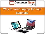 Why to Rent Laptop for Your Business by Computer Quest LLC - Issuu