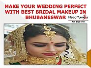 MAKE YOUR WEDDING PERFECT WITH BEST BRIDAL MAKEUP IN BHUBANESWAR