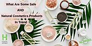 Check out some safe and trendy natural cosmetics products