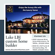 Enjoy the luxury life with the luxury home with Lake LBJ builder.