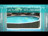 Top Online Above Ground Pools Tyler Tx 903-265-4443