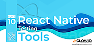 Top React Native Testing Tools — Lets Automate testing