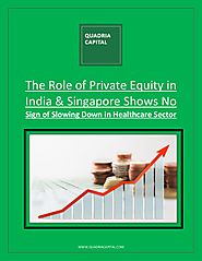 The Role of Private Equity in India & Singapore Shows No Sign of Slowing Down in Healthcare Sector