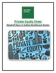 Private Equity Firms: Need of Hour in Indian Healthcare Sector