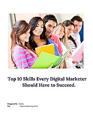 Top 10 Skills Every Digital Marketer Should Have to Succeed.