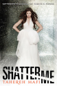 Atrapada en la Distancia: Reseña Shatter Me - Tahereh Mafi
