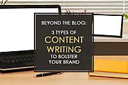 Beyond the Blog: 3 Types of Content Writing to Bolster Your Brand