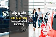 Drive Up Sales for Your Auto Dealership Through Content Marketing