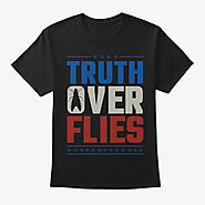 Truth Over Flies Biden Harris Products | Teespring
