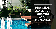 Personal Loans for Swimming Pool financing