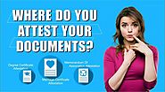 How to Get Your Documents Attested?