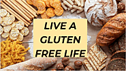 Live a Gluten Free life:Facts and Myths