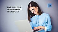 Five Industries Dominated By Women | Business Magazine