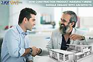 How Construction Product Manufacturers Should Engage with Architects