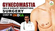 (Male Breast Reduction) Gynecomastia Surgery Cost in India | Part - 7