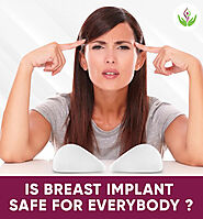 IS BREAST IMPLANT SAFE FOR EVERYBODY?