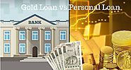 Gold Loan vs. Personal Loan – Which works the best for you
