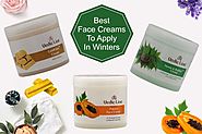 Best Face Creams To Apply In Winters