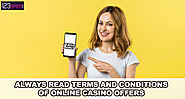 Always Read Terms and Conditions of Online Casino Offers
