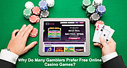Why Do Many Gamblers Prefer Free Online Casino Games?