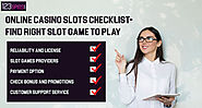 Online Casino Slots Checklist – Find Right Slot Game to Play