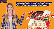 Want To Play Free Online Casino Slot Games? Read Rules First