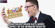Free Online Casino Slots Games Impact on the Gambling Industry