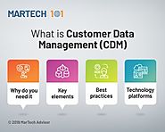 What is Customer Data Management (CDM)? Definition, Best Practices and Technology Platforms | MarTech Advisor