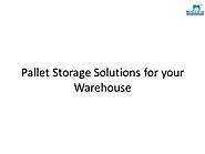 Pallet Storage Solutions for Your Warehouse |authorSTREAM