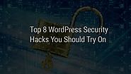 Top 8 WordPress Security Hacks You Should Try On | Grace Themes
