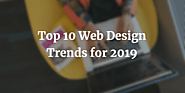Top 10 Web Design Trends for 2019 | Website Trends 2019