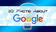 10 crazy facts about Google you may do not know