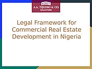 Legal Framework for Commercial Real Estate Development in Nigeria by Anthony Tejuoso - Issuu