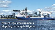 Recent legal developments shipping industry in Nigeria