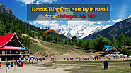 Famous Things You Must Try In Manali for an Unforgettable Trip – Yoga Retreat in Manali & Vashisht