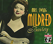 “Mrs. Swing” Rocks the House – The Story of Mildred Bailey