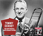 Tommy Dorsey: The Sentimental Gentleman of Swing