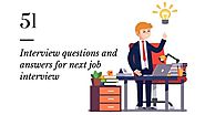 50 Interview questions and answers for next job interview