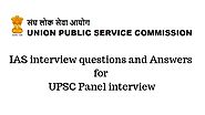 IAS interview questions and Answers | UPSC Panel interview | Full Guide