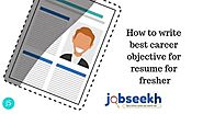 Best career objective for resume for fresher with examples